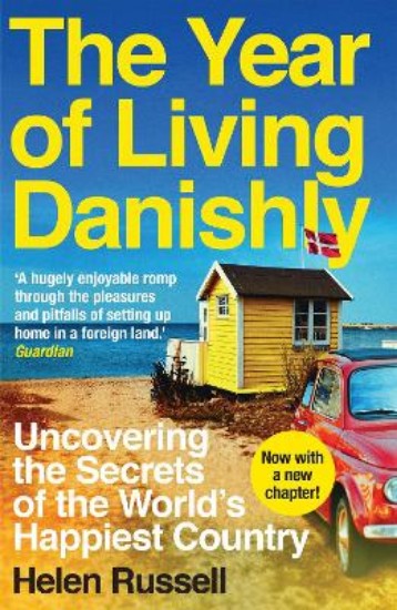 Picture of Year of Living Danishly: Uncovering the Secrets of the World's Happiest Country