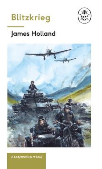 Picture of Blitzkrieg: Book 1 of the Ladybird Expert History of the Second World War