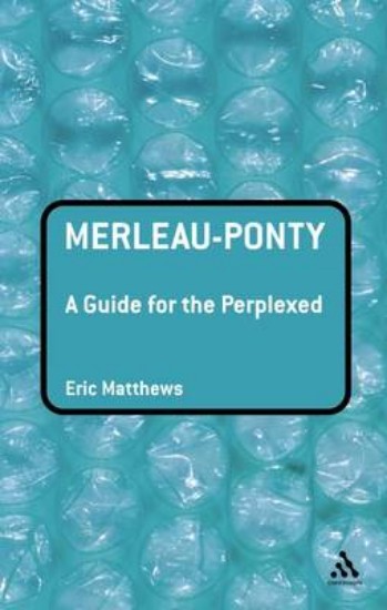 Picture of Merleau-Ponty: A Guide for the Perplexed
