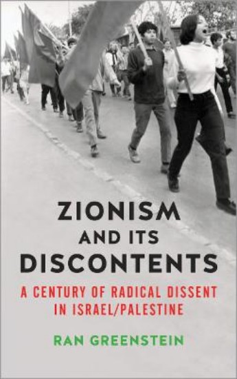 Picture of Zionism and its Discontents: A Century of Radical Dissent in Israel/Palestine