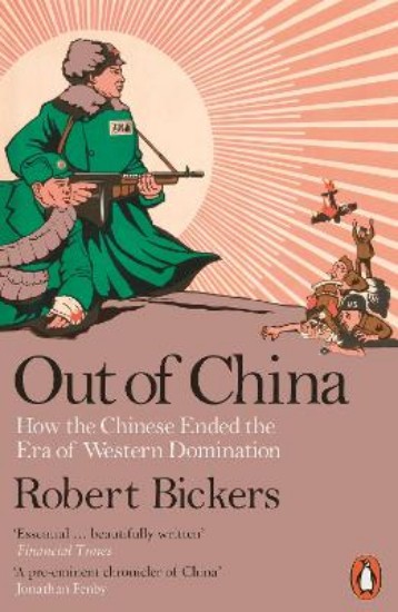 Picture of Out of China: How the Chinese Ended the Era of Western Domination
