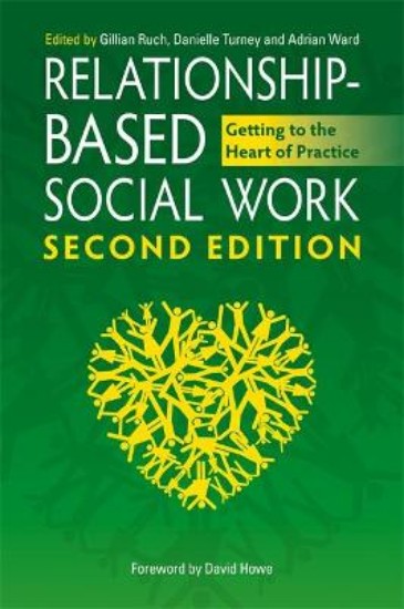 Picture of Relationship-Based Social Work, Getting to the Heart of Practice 2ed