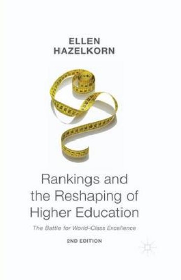 Picture of Rankings and the Reshaping of Higher Education: The Battle for World-Class Excellence