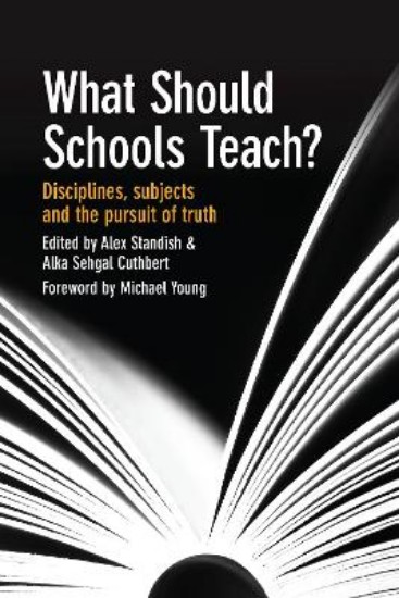 Picture of What Should Schools Teach?: Disciplines, subjects and the pursuit of truth