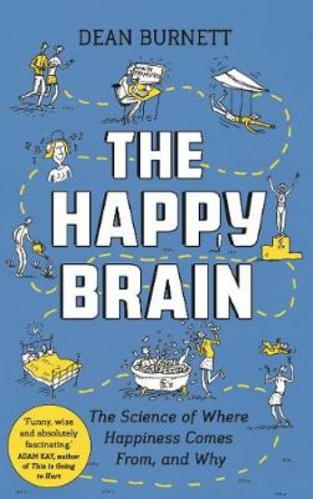 Picture of The Happy Brain: The Science of Where Happiness Comes From, and Why