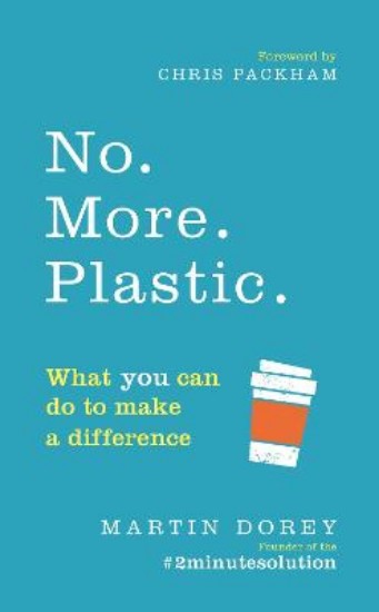 Picture of No. More. Plastic.: What you can do to make a different - the #2minutesolution