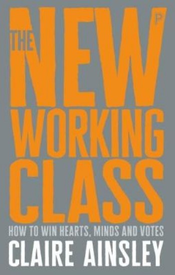 Picture of New Working Class: How to win hearts, minds and votes