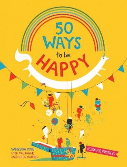 Picture of 50 Ways to Feel Happy: Fun activities and ideas to build your happiness skills