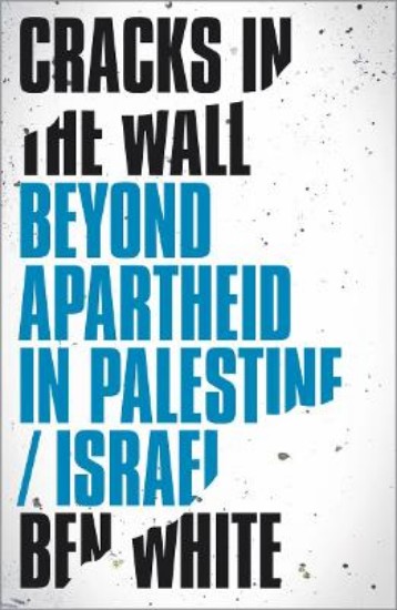 Picture of Cracks in the Wall: Beyond Apartheid in Palestine/Israel