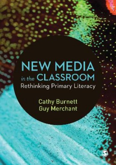 Picture of New Media in the Classroom: Rethinking Primary Literacy