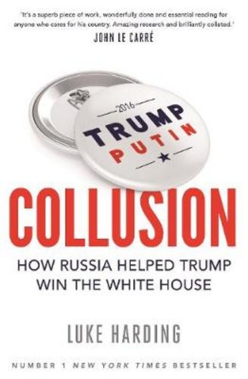Picture of Collusion: Secret Meetings, Dirty Money, and How Russia Helped Donald Trump Win