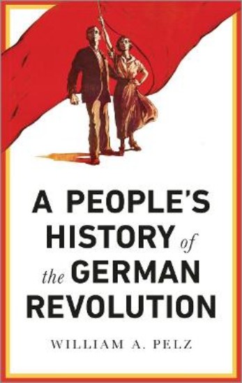 Picture of People's History of the German Revolution: 1918-19