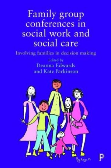 Picture of Family group conferences in social work: Involving families in social care decision making