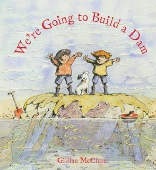 Picture of We're Going to Build a Dam