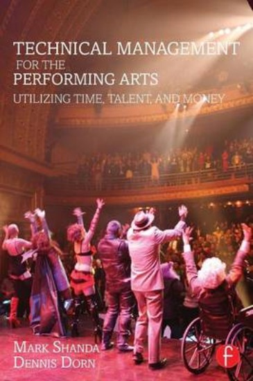 Picture of Technical Management for the Performing Arts: Utilizing Time, Talent, and Money