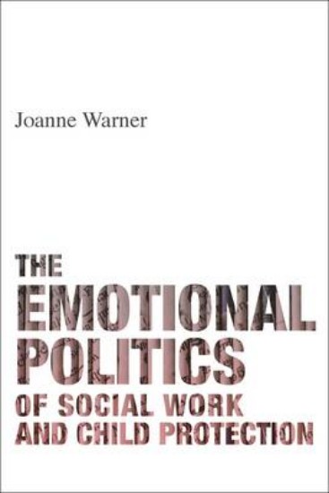 Picture of Emotional politics of social work and child protection