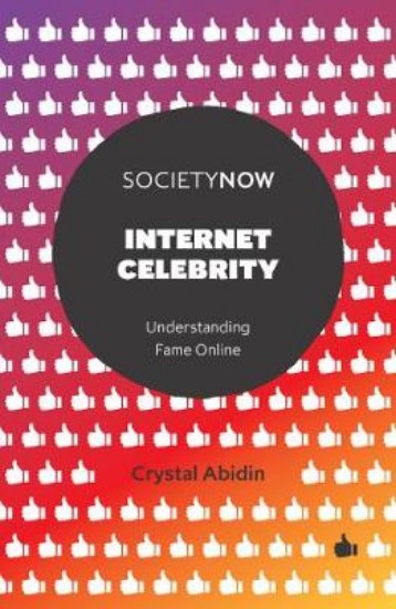 Picture of Internet Celebrity: Understanding Fame Online