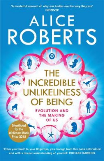 Picture of Incredible Unlikeliness of Being: Evolution and the Making of Us