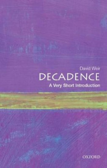 Picture of Decadence: A Very Short Introduction