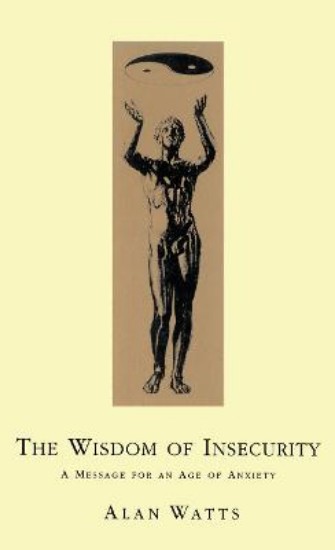 Picture of Wisdom of Insecurity: A Message for an Age of Anxiety