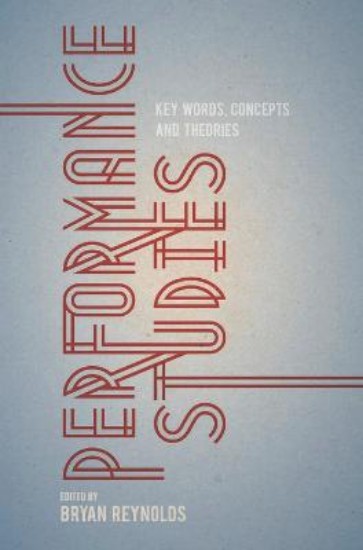 Picture of Performance Studies: Key Words, Concepts and Theories