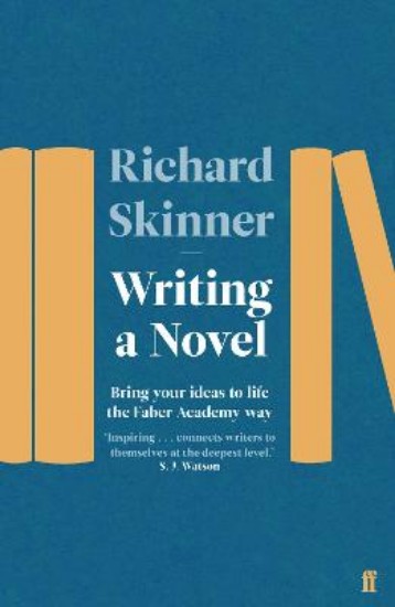 Picture of Writing a Novel: Bring Your Ideas To Life The Faber Academy Way