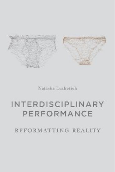 Picture of Interdisciplinary Performance: Reformatting Reality