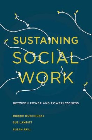 Picture of Sustaining Social Work: Between Power and Powerlessness