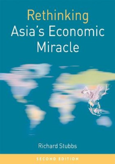 Picture of Rethinking Asia's Economic Miracle: The Political Economy of War, Prosperity and Crisis