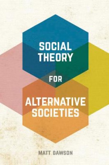 Picture of Social Theory for Alternative Societies