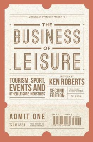 Picture of Business of Leisure: Tourism, Sport, Events and Other Leisure Industries
