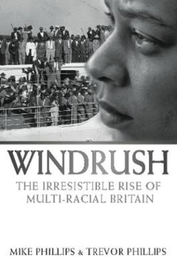 Picture of Windrush: The Irresistible Rise of Multi-Racial Britain