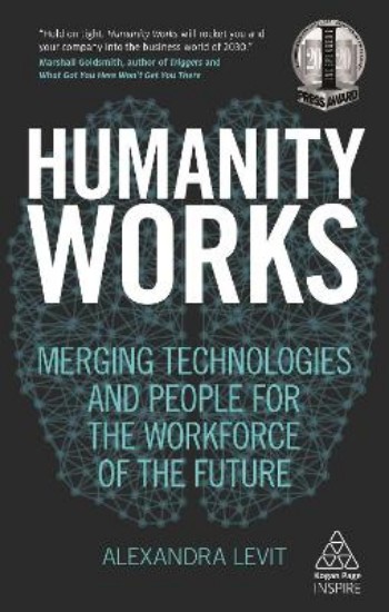Picture of Humanity Works: Merging Technologies and People for the Workforce of the Future