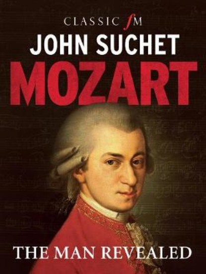 Picture of Mozart: The Man Revealed