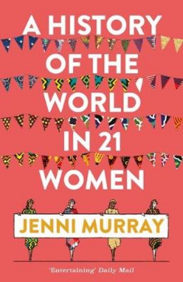 Picture of History of the World in 21 Women: A Personal Selection