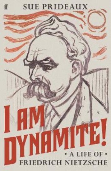 Picture of I Am Dynamite!: A Life of Friedrich Nietzsche