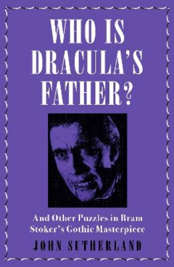 Picture of Who Is Dracula's Father?: And Other Puzzles in Bram Stoker's Gothic Masterpiece