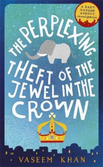 Picture of Perplexing Theft of the Jewel in the Crown: Baby Ganesh Agency Book 2