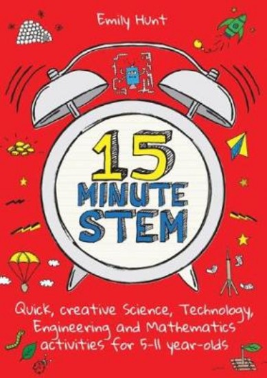 Picture of 15-Minute STEM: Quick, creative science, technology, engineering and mathematics activities for 5-11 year-olds