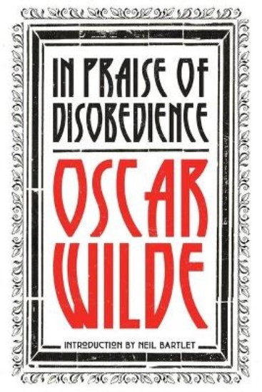 Picture of In Praise of Disobedience: The Soul of Man Under Socialism and Other Writings