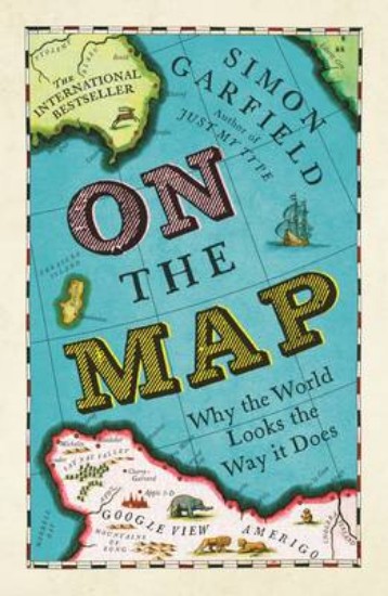 Picture of On The Map: Why the world looks the way it does