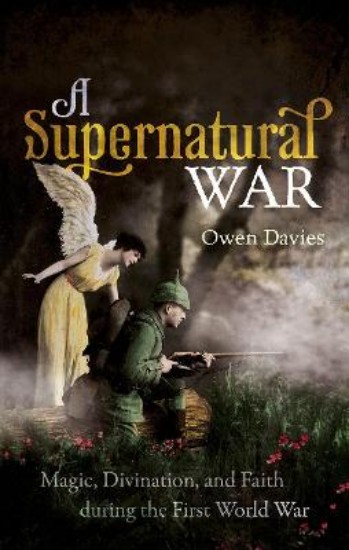 Picture of Supernatural War: Magic, Divination, and Faith during the First World War