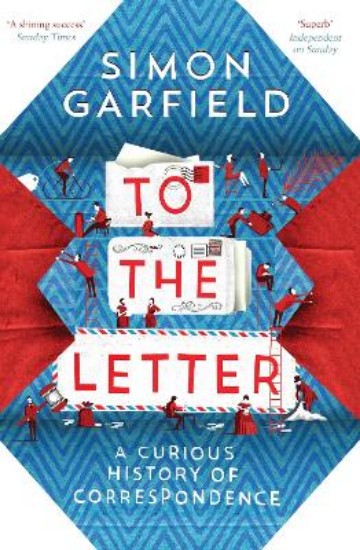 Picture of To the Letter: A Curious History of Correspondence