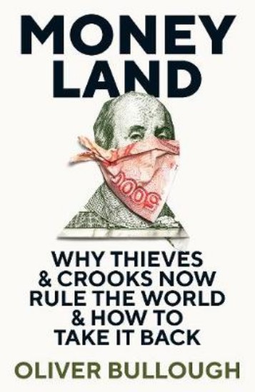 Picture of Moneyland: Why Thieves And Crooks Now Rule The World And How To Take It Back
