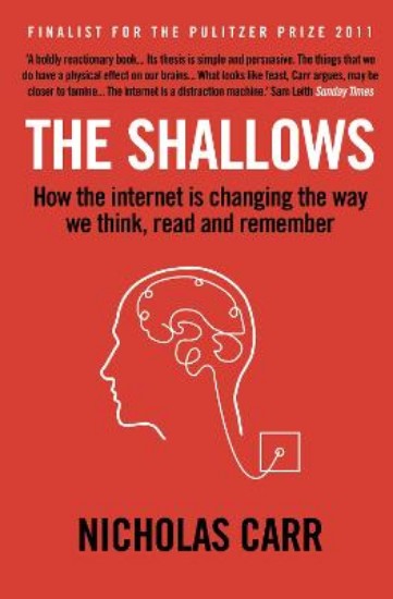 Picture of Shallows: How the internet is changing the way we think, read and remember