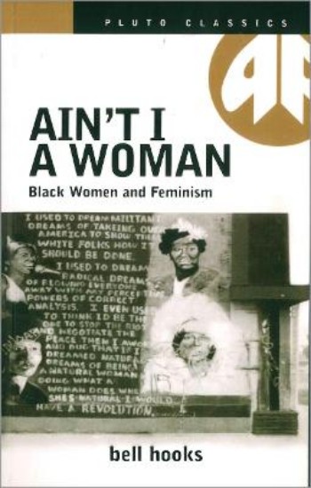 Picture of Ain't I a Woman: Black Women and Feminism