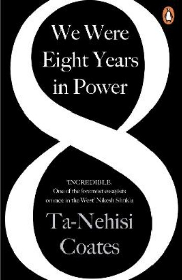 Picture of We Were Eight Years in Power: 'One of the foremost essayists on race in the West' Nikesh Shukla, author of The Good Immigrant
