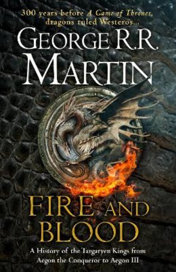 Picture of Fire and Blood: 300 Years Before A Game of Thrones (A Targaryen History) (A Song of Ice and Fire)