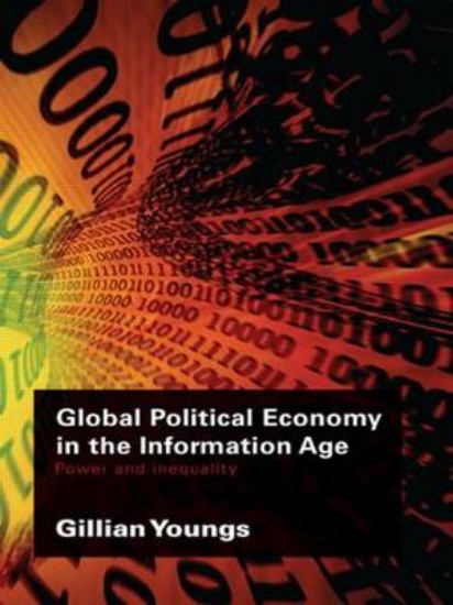 Picture of Global Political Economy in the Information Age: Power and Inequality
