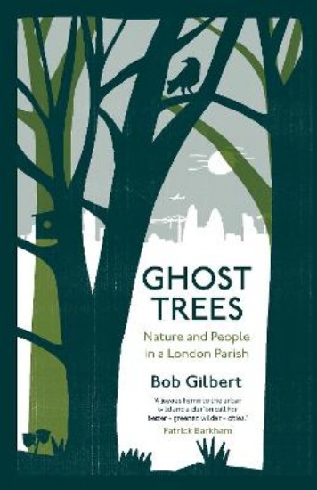 Picture of Ghost Trees: Nature and People in a London Parish